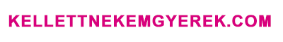 kellettnekemgyerek                        